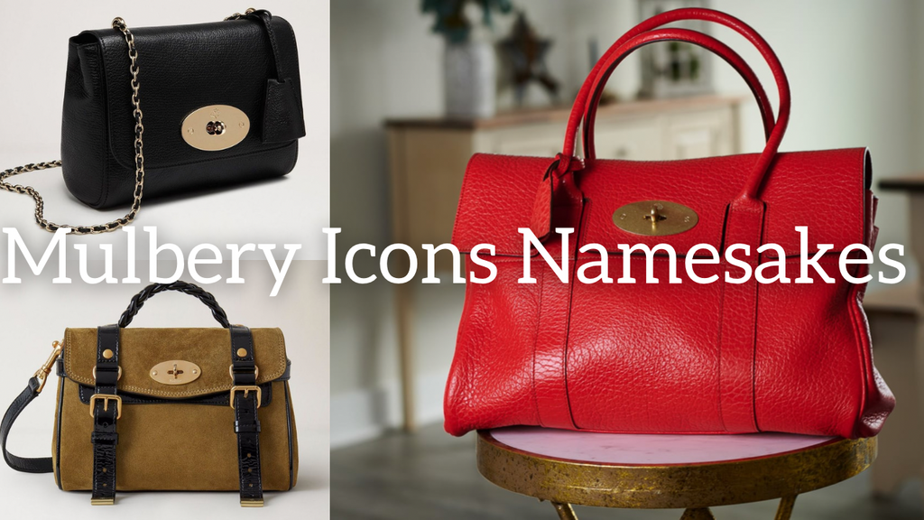 The Mulberry Icons And Their Name Sakes
