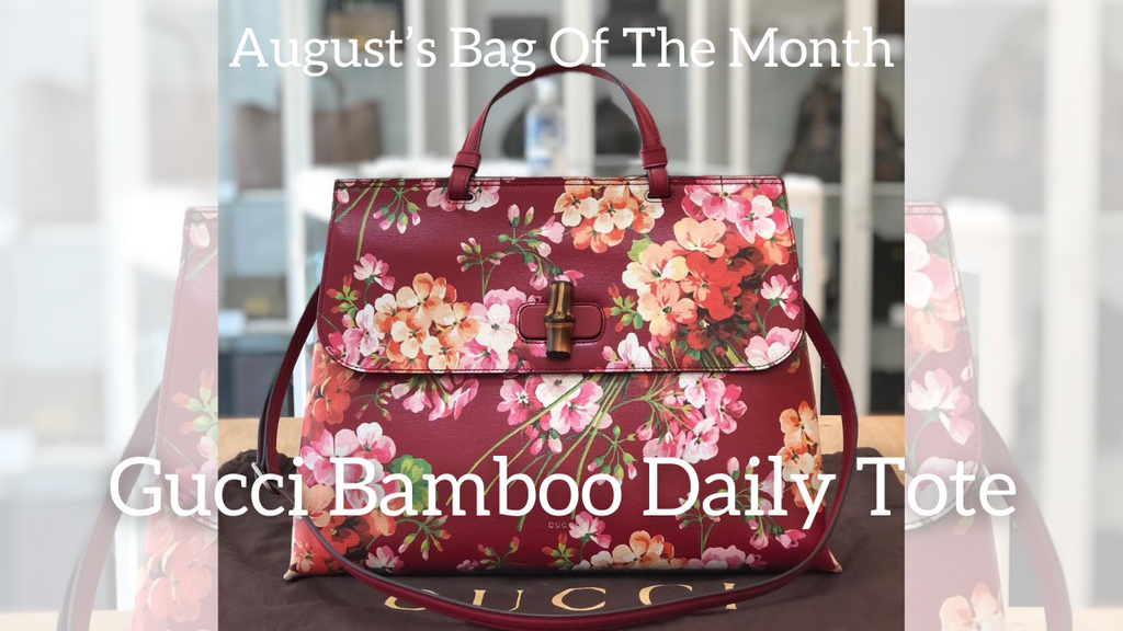 August’s Bag Of The Month; Gucci Bamboo Daily Tote, Red Blooms Edition.